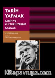 Tarih Yapmak <br /> Tarih ve Kültür Üzerine Yazılar