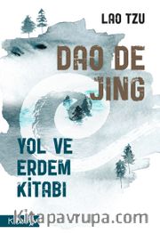 Dao De Jing <br /> Yol ve Erdem Kitabı
