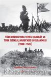 Türk Ordusu’nda Temel Harekat ve Türk İstiklal Harbi’nde Uygulanması (1908-1923