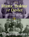 Hasta, Doktor ve Devlet & Osmanlı Modern Tıbbında Hastalıkla Mücadelenin Bitmemiş Hikayeleri