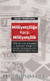Milliyetçiliğe Karşı Milliyetçilik & (YÖN-Devrim Hareketive Aydınlar Ocağı’nın İktidar Stratejilerinde Milliyetçiliğin Yeri)