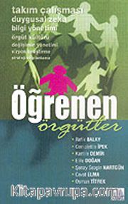 Öğrenen Örgütler (Takım Çalışması Duygusal Zeka Bilgi Yönetimi Örgüt Kültürü)