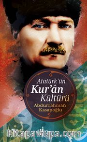 Atatürk’ün Kur’an Kültürü 