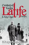 Cumhuriyet Kadını Latife Hanım 