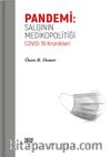 Pandemi: Salgının Medikopolitiği Covıd-19 Kronikleri