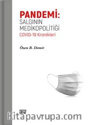 Pandemi: Salgının Medikopolitiği Covıd-19 Kronikleri