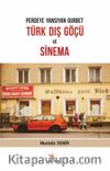 Perdeye Yansıyan Gurbet, Türk Dış Göçü ve Sinema