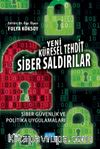 Yeni Küresel Tehdit: Siber Saldırılar Siber Güvenlik ve Politika Uygulamaları