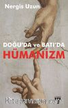 Doğu’da ve Batı’da Hümanizm