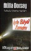 İşte Büyü Zamanı: Tutkulu Sinema Yazıları