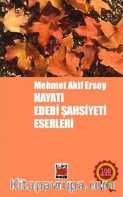 Mehmet Akif Ersoy Hayatı, Edebi Şahsiyeti, Eserleri