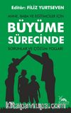 Anne, Baba ve Eğitimciler İçin Büyüme Sürecinde Sorunlar ve Çözüm Yolları