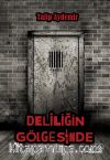 Deliliğin Gölgesinde