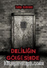 Deliliğin Gölgesinde