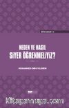 Neden ve Nasıl Siyer Öğrenmeliyiz (Ciltli)
