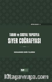 Tarihi ve Sosyal Yapısıyla Siyer Coğrafyası (Ciltli)