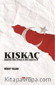 Kıskaç <br /> Hedefteki Ülke Türkiye ve Milli Haykırış