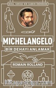 Michelangelo : Bir Dehayı Anlamak