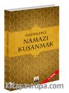 Hadislerle Namazı Kuşanmak