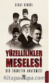 Yüzellilikler Meselesi Bir İhanetin Anatomisi