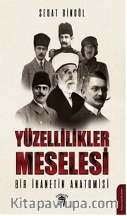 Yüzellilikler Meselesi Bir İhanetin Anatomisi