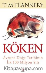 Köken / Avrupa Doğa Tarihinin İlk 100 Milyon Yılı