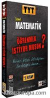 TYT Matematik Öğrenmek İstiyormusun (2. Kitap)