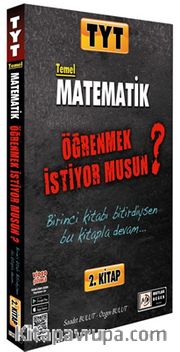 TYT Matematik Öğrenmek İstiyormusun (2. Kitap)