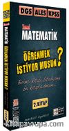 2021 DGS ALES KPSS Matematik Öğrenmek İstiyor musun? (2. Kitap)
