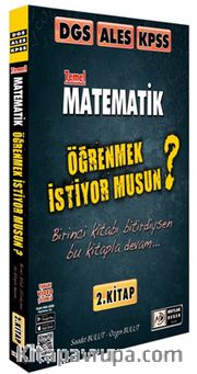 2021 DGS ALES KPSS Matematik Öğrenmek İstiyor musun? (2. Kitap)