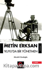 Metin Erksan ‘Kuyu’da Bir Yönetmen