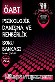 2016 KPSS ÖABT Psikolojik Danışma ve Rehberlik Tamamı Çözümlü Soru Bankası
