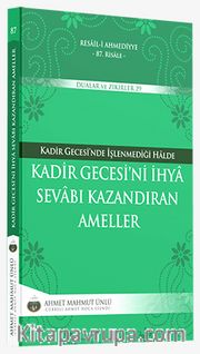 Kadir Gecesini İhya Sevabı Kazandıran Ameller 
