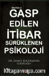 Balyozla Gasp Edilen İtibar Sürüklenen Psikoloji