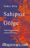 Sahipsiz Gölge & Tüketim Toplumuna Eleştirel Bir Bakış