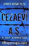 Cezaevi A.Ş. & Bir Cezaevi Doktorunun Anıları