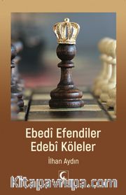 Ebedi Efendiler Edebi Köleler