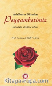 Ashabının Dilinden Peygamberimiz (s.a.v.)