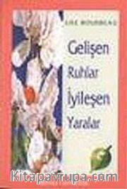 Gelişen Ruhlar İyileşen Yaralar (Çocukluk Yaralarına Göre Kişilik Tipleri)