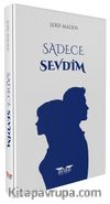 Sadece Sevdim
