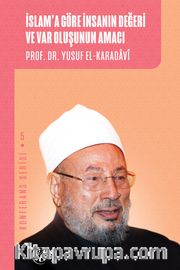 İslam’a Göre İnsanın Değeri ve Var Oluşunun Amacı 