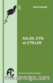 Ahlak , Etik ve Etikler