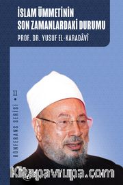 İslam Ümmetinin Son Zamanlardaki Durumu