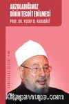 Arzuladığımız Dinin Tecdit Edilmesi