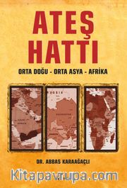 Ateş Hattı <br /> Orta Doğu - Orta Asya - Afrika