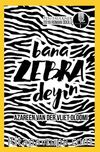 Bana Zebra Deyin