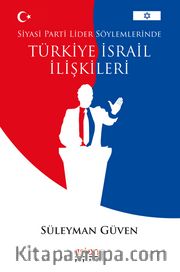 Siyasi Parti Lider Söylemlerinde Türkiye İsrail İlişkileri