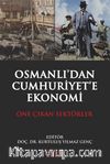 Osmanlı'dan Cumhuriyet'e Ekonomi & Öne Çıkan Sektörler
