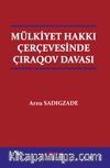 Mülkiyet Hakkı Çerçevesinde Çıraqov Davası