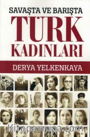 Savaşta ve Barışta Türk Kadınları